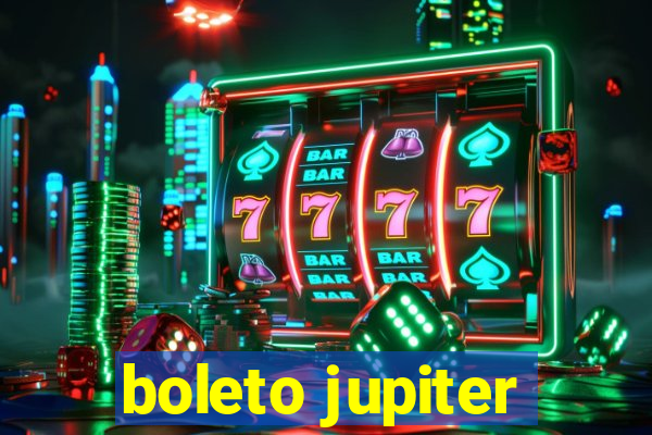 boleto jupiter